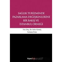 Sağlık Turizminde Pazarlama Değişkenlerine Bir Bakış ve İstanbul Örneği