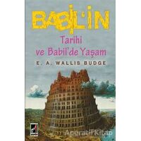 Babilin Tarihi ve Babilde Yaşam - E.A. Wallis Budge - Onbir Yayınları