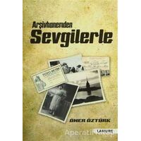 Arşivhanemden Sevgilerle - Ömer Öztürk - Lamure Yayınları
