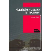 İletişim Kurmak İstiyorum - Mehmet Fidan - Atlas Akademi