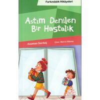 Astım Denilen Bir Hastalık (Farkındalık Hikayeleri) - Asuman Sarıtaç - Nesil Çocuk