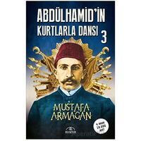 Abdülhamidin Kurtlarla Dansı - 3 - Mustafa Armağan - Hümayun Yayınları
