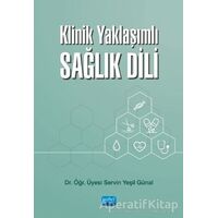 Klinik Yaklaşımlı Sağlık Dili - Servin Yeşil Günal - Nobel Akademik Yayıncılık