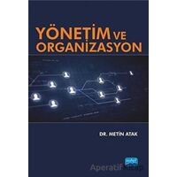 Yönetim ve Organizasyon - Metin Atak - Nobel Akademik Yayıncılık