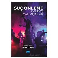 Suç Önleme Çağdaş Yaklaşımlar - Zahir Kızmaz - Nobel Akademik Yayıncılık