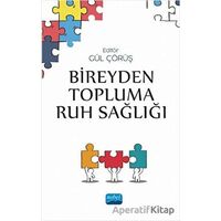 Bireyden Topluma Ruh Sağlığı - Gül Çörüş - Nobel Akademik Yayıncılık