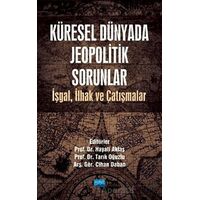 Küresel Dünyada Jeopolitik Sorunlar - Tarık Oğuzlu - Nobel Akademik Yayıncılık
