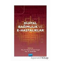 Dijital Bağımlılık ve E-Hastalıklar - Erdal Eke - Nobel Akademik Yayıncılık