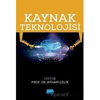 Kaynak Teknolojisi - Onur Çomaklı - Nobel Akademik Yayıncılık