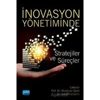 İnovasyon Yönetiminde Stratejiler ve Süreçler - Münevver Çetin - Nobel Akademik Yayıncılık