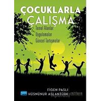 Çocuklarla Çalışma - Figen Paslı - Nobel Akademik Yayıncılık