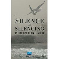 Silence and Silencing - Olgahan Bakşi Yalçın - Nobel Akademik Yayıncılık