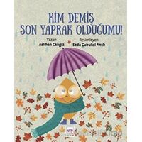 Kim Demiş Son Yaprak Olduğumu? - Aslıhan Cengiz - Ötüken Çocuk Yayınları