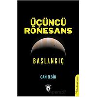 Üçüncü Rönesans Başlangıç - Can Elbir - Dorlion Yayınları