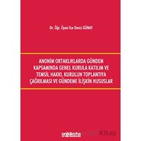 Anonim Ortaklıklarda Gündem Kapsamında Genel Kurula Katılım ve Temsil Hakkı, Kurulun Toplantıya Çağı