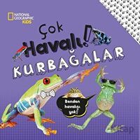 National Geographic Kids - Çok Havalı Kurbağalar! - Crispin Boyer - Beta Kids