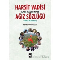 Harşit Vadisi Karşılaştırmalı Ağız Sözlüğü - Temel Gündoğdu - Arı Sanat Yayınevi