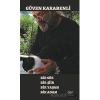 Bir Söz Bir Şiir Bir Yaşam Bir Adam - Güven Karabenli - Ürün Yayınları