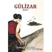 Gülizar - Öyküler - İsmail Sarıtaş - Ürün Yayınları