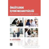 Örgütlerde İşyeri Nezaketsizliği - Şefik Özdemir - Gazi Kitabevi