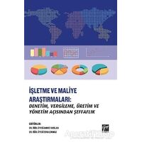 İşletme ve Maliye Araştırmaları: Denetim, Vergileme, Üretim ve Yönetim Açısından Şeffaflık