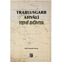 Trablusgarb Ahvali Yeni Dünya - Ebül Muzaffer Recep - Gazi Kitabevi