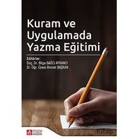 Kuram ve Uygulamada Yazma Eğitimi - Bilge Bağcı Ayrancı - Pegem Akademi Yayıncılık