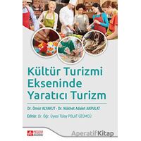 Kültür Turizmi Ekseninde Yaratıcı Turizm - Nükhet Adalet Akpulat - Pegem Akademi Yayıncılık