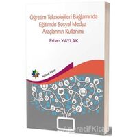 Öğretim Teknolojileri Bağlamında Eğitimde Sosyal Medya Araçlarının Kullanımı