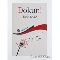 Dokun! - İsmet Kaya - Eğiten Kitap