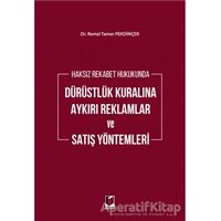 Haksız Rekabet Hukukunda Dürüstlük Kuralına Aykırı Reklamlar ve Satış Yöntemleri