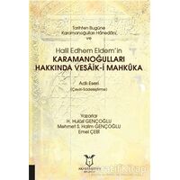 Tarihten Bugüne Karamanoğulları Hanedanı ve Halil Edhem Eldem’in Karamanoğulları Hakkında Vesaik-i M