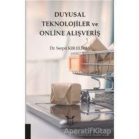 Duyusal Teknolojiler ve Online Alışveriş - Serpil Kır Elitaş - Akademisyen Kitabevi