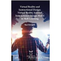 Virtual Reality and Instructional Design:Virtual Reality Assisted Instructional Design Model in Skil