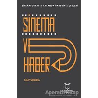 Sinema ve Haber - Aslı Yurdigül - Akademisyen Kitabevi