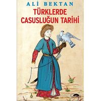 Türklerde Casusluğun Tarihi - Ali Bektan - Motto Yayınları