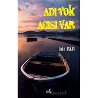 Adı Yok Acısı Var - Cahit Askan - İzan Yayıncılık