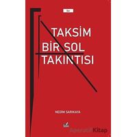 Taksim Bir Sol Takıntısı - Nedim Sarıkaya - İzan Yayıncılık
