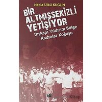 Dışkapı Yıldırım Bölge Kadınlar Koğuşu - Bir Altmışsekizli Yetişiyor