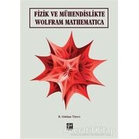Fizik ve Mühendislikte Wolfram Mathematica - R. Gökhan Türeci - Gazi Kitabevi