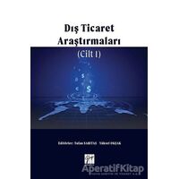 Dış Ticaret Araştırmaları Cilt 1 - Tufan Sarıtaş - Gazi Kitabevi