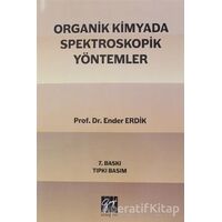 Organik Kimyada Spektroskopik Yöntemler - Ender Erdik - Gazi Kitabevi