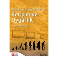 Uygar Toplumdan Akıl Toplumuna İletişim ve Uygarlık - Necdet Ekinci - Pegem Akademi Yayıncılık