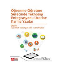 Öğrenme-Öğretme Sürecinde Teknoloji Entegrasyonu Üzerine Karma Yazılar