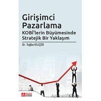 Girişimci Pazarlama KOBİlerin Büyümesinde Stratejik Bir Yaklaşım