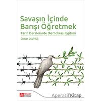 Savaşın İçinde Barışı Öğretmek - Osman Okumuş - Pegem Akademi Yayıncılık