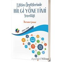 Eğitim Örgütlerinde Bilgi Yönetimi Yeterliliği - İkram Çınar - Eğiten Kitap
