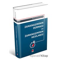 Zamanaşımının Durması ve Zamanaşımının Kesilmesi - Serkan Ayan - Adalet Yayınevi