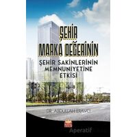 Şehir Marka Değerinin Şehir Sakinlerinin Memnuniyetine Etkisi