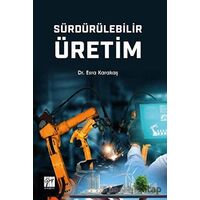 Sürdürülebilir Üretim - Esra Karakaş - Gazi Kitabevi